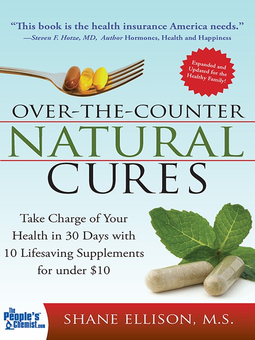 Title details for Over the Counter Natural Cures, Expanded Edition by Shane Ellison M.S. - Available